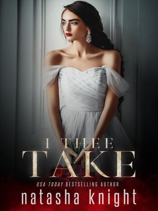 Title details for I Thee Take by Natasha Knight - Available